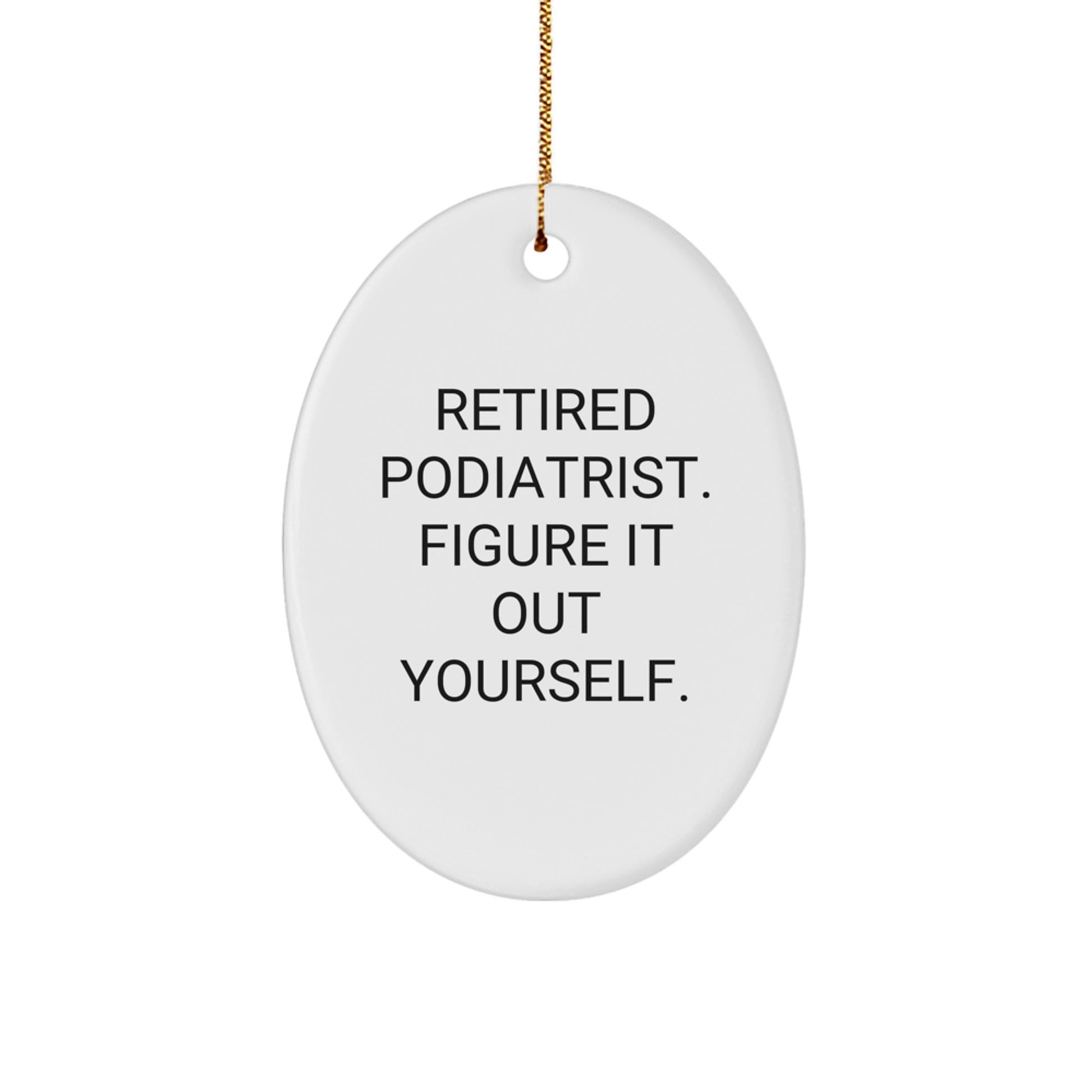 Funny Podiatrist Gifts, Oval Ornament Christmas Unique Ideas for Podiatrist, Gift from Friends to Podiatrist - Image 1