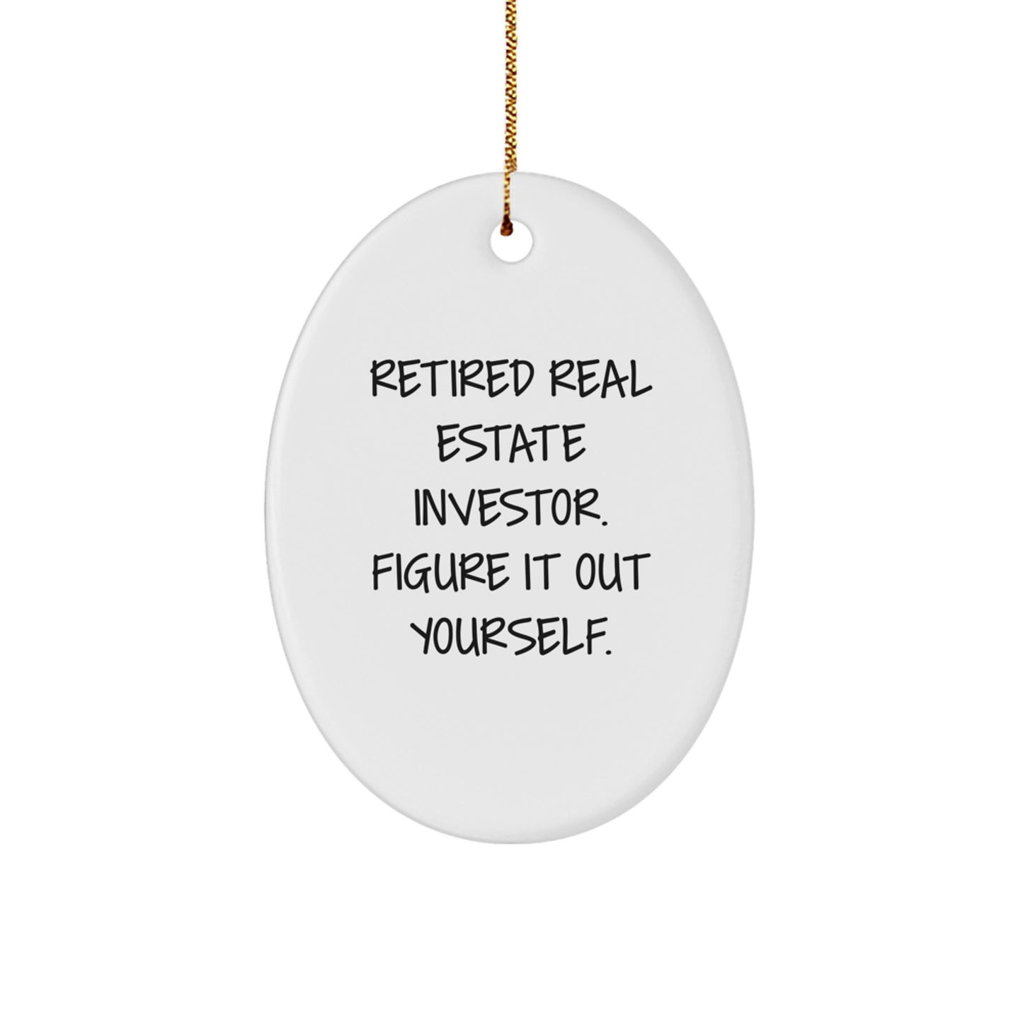 Gifts for Real Estate Investors, Oval Ornament with Funny Quote, Christmas Unique Gifts from Men to Friends - Image 1