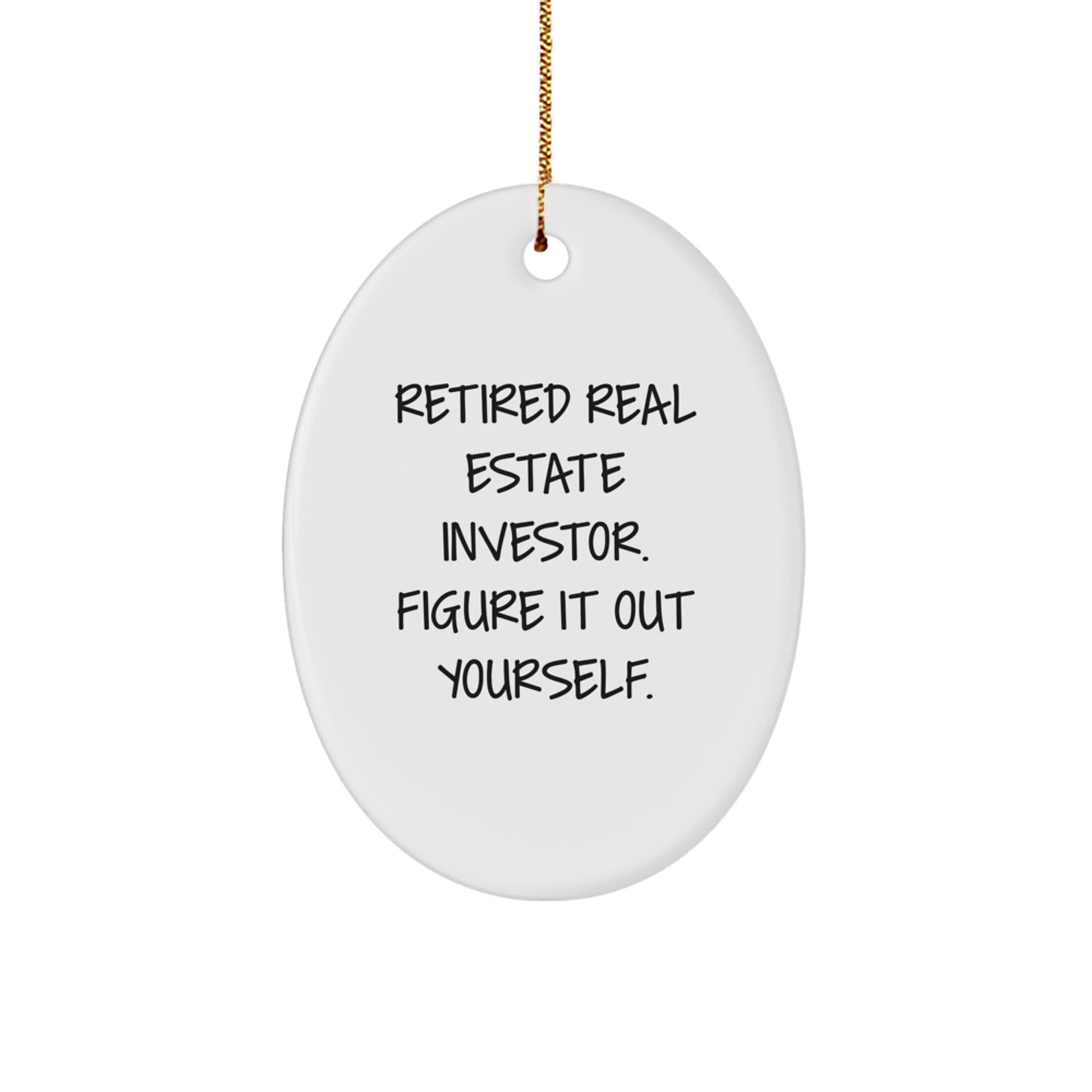 Gifts for Real Estate Investors, Oval Ornament with Funny Quote, Christmas Unique Gifts from Men to Friends - Image 1