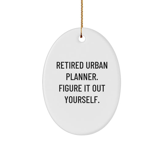 Gifts from Family for Urban Planner Christmas Unique Ornament, Retired Planner, Figure It Out Yourself, Oval Ornament, Funny Quote Gifts, Urban Planner Gifts, Christmas Unique Gifts for Urban Planner - Image 1
