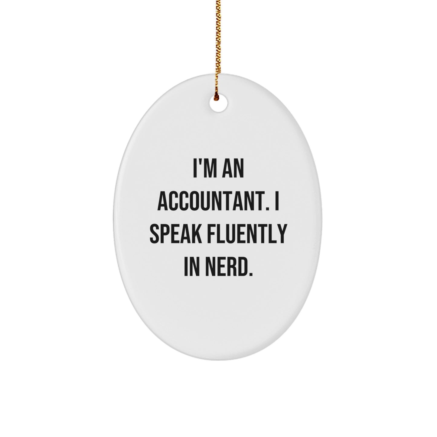Funny Accountant Gifts for Men from Friends, Oval Ornament with 'I Speak Fluently In genius' Quote, Christmas Unique Gifts - Image 1