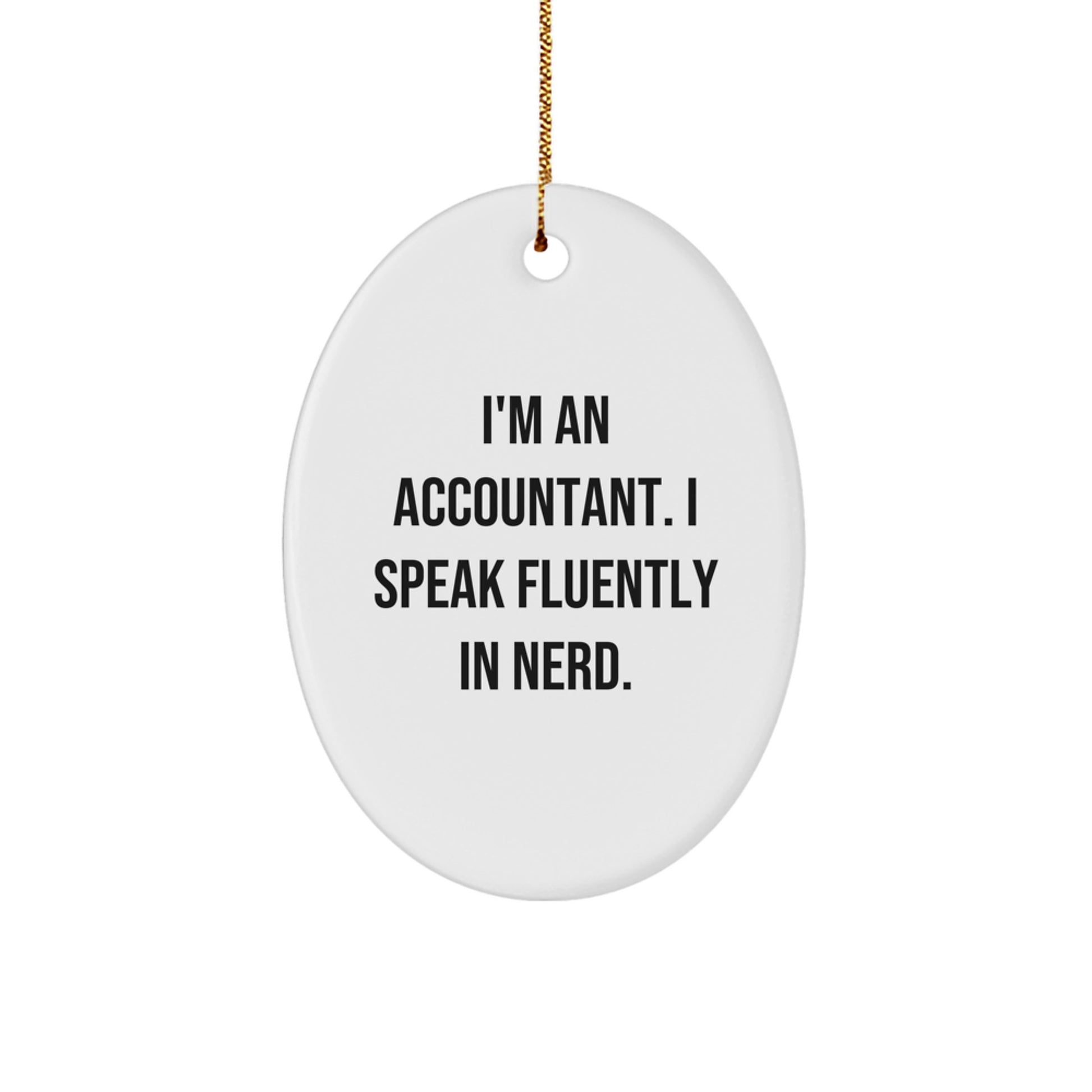 Funny Accountant Gifts for Men from Friends, Oval Ornament with 'I Speak Fluently In genius' Quote, Christmas Unique Gifts - Image 1