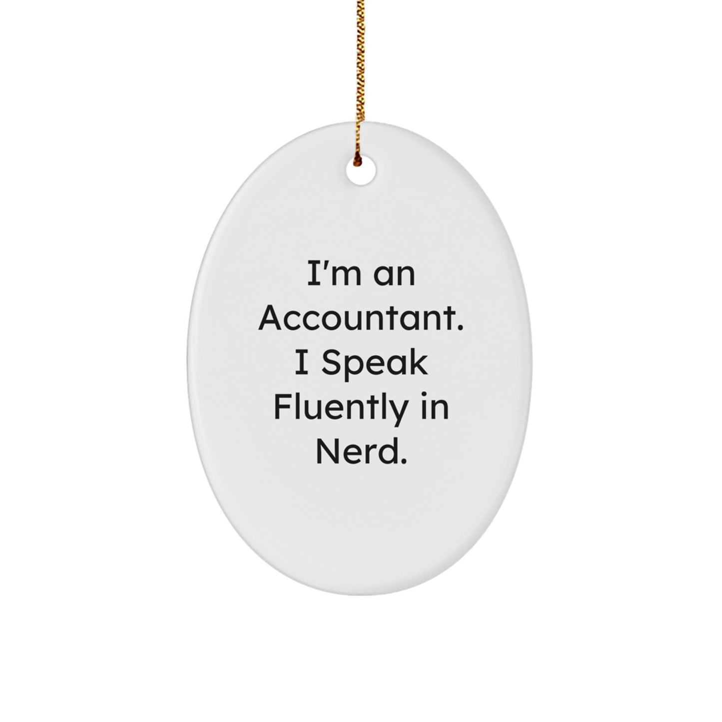 Funny Accountant Gifts for Men Oval Ornament, Christmas Unique Gifts from Friends, 'I Speak Fluently In genius' Quote - Image 1