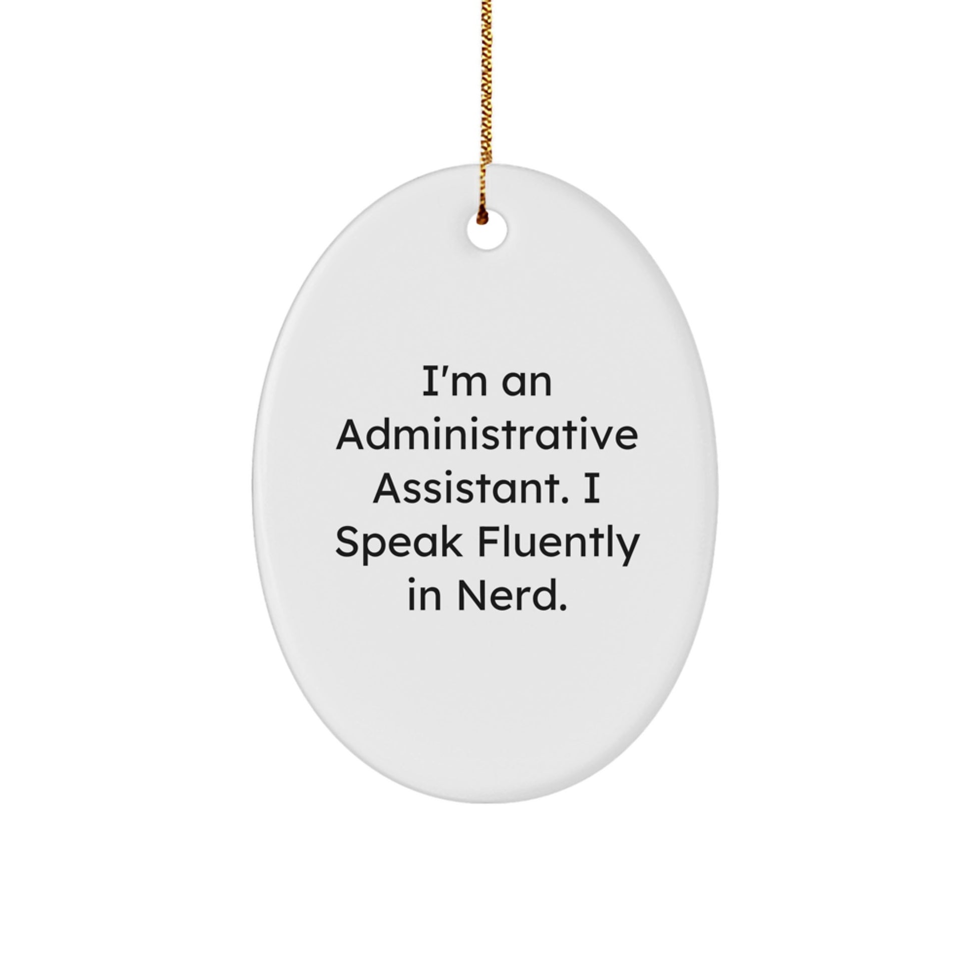Funny Administrative Assistant Oval Ornament Gifts from Friends, Coworkers, Family for Men, Women, Christmas Unique Decorations - Image 1