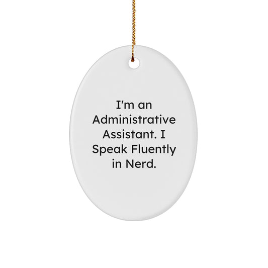 Funny Administrative Assistant Oval Ornament Gifts from Friends, Coworkers, Family for Men, Women, Christmas Unique Decorations - Image 1