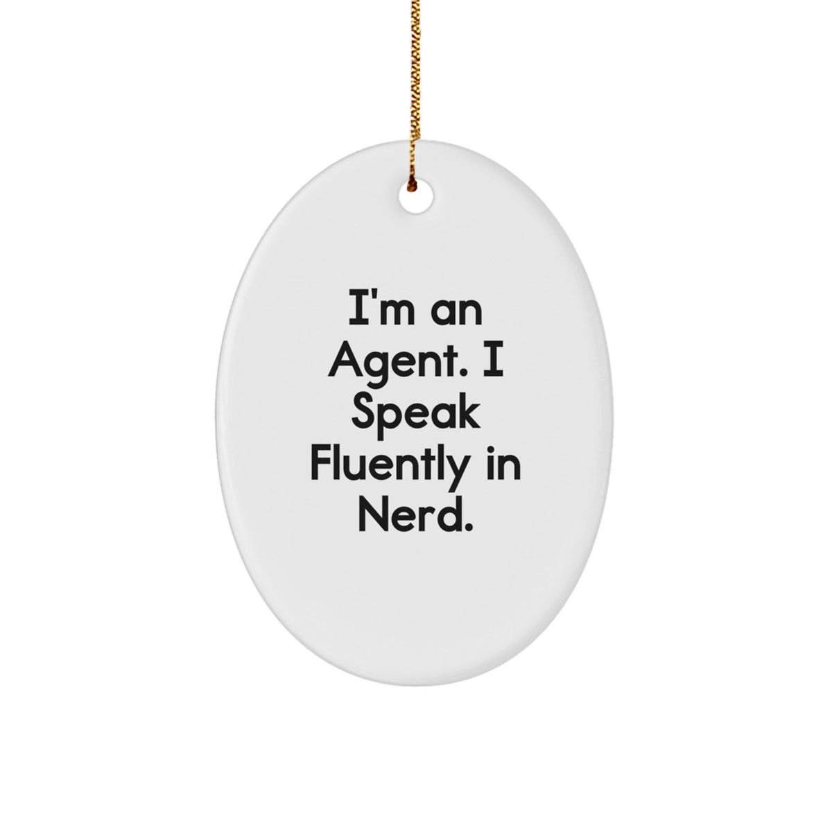Christmas Unique Gift Agent Oval Ornament for Her Present – geniusy Fun - Image 1