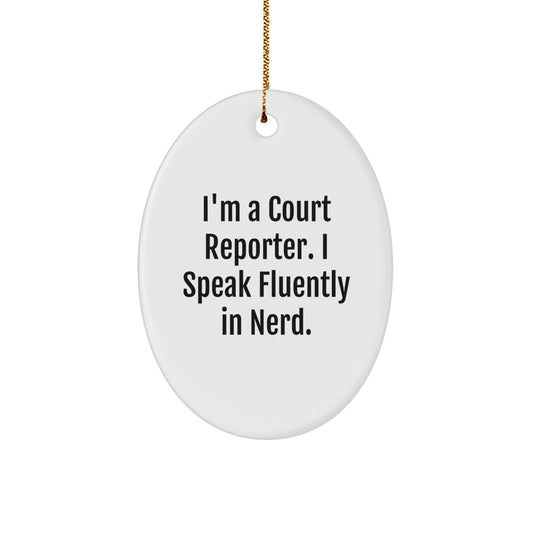 Funny Court Reporter Gifts from Friends, Court Reporter Oval Ornament with I'm A Court Reporter. I Speak Fluently In genius. Quote, Unique Christmas Unique Gifts for Court Reporter - Image 1