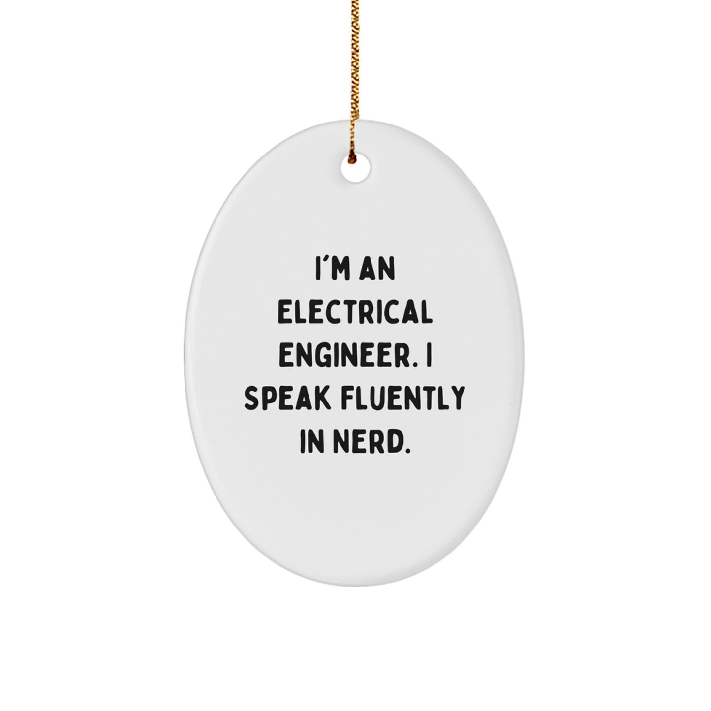 Funny Electrical Engineer Oval Ornament, Gifts from Friends to Electrical Engineer Men, Christmas Unique Gifts, Oval Shaped White Decorations - Image 1