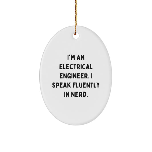 Funny Electrical Engineer Oval Ornament, Gifts from Friends to Electrical Engineer Men, Christmas Unique Gifts, Oval Shaped White Decorations - Image 1