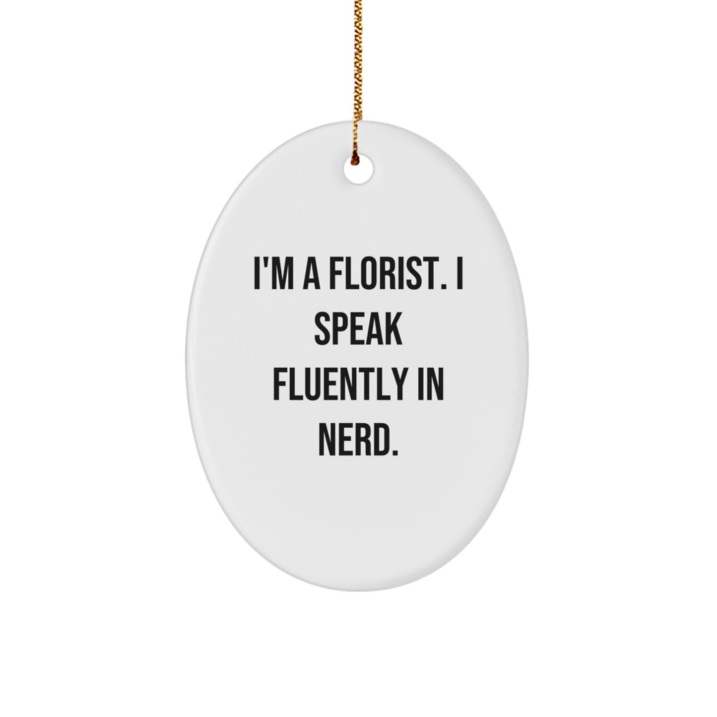 Christmas Unique Gift for Her Florist genius White Oval Ornament Present - Image 1