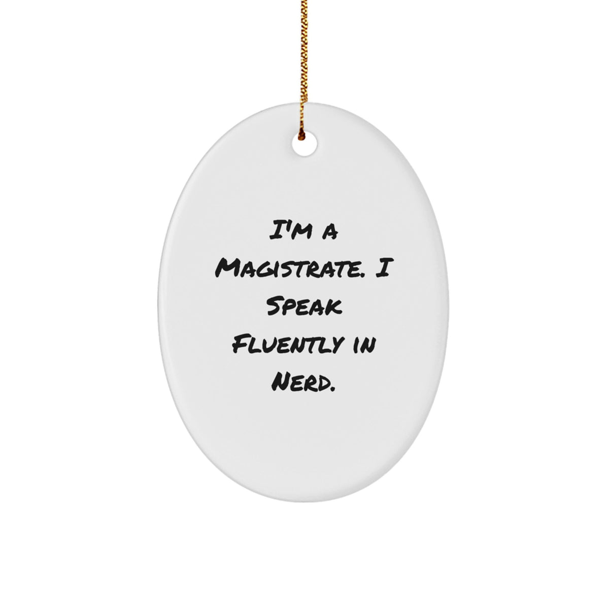 Witty Magistrate Oval Christmas Ornament Gift for Friends Novelty - Image 1