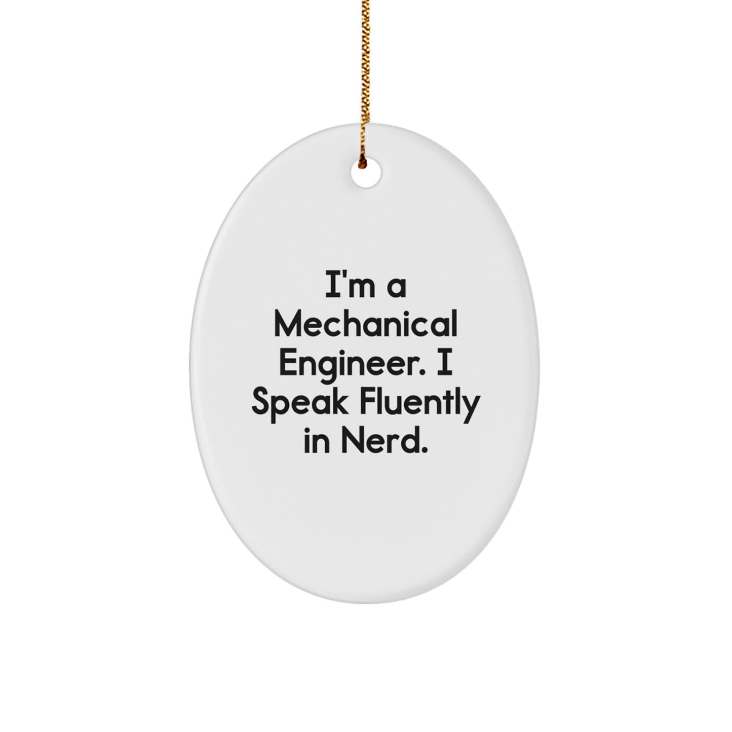 Funny Mechanical Engineer Gifts - I Speak Fluently In genius Oval Ornament, Perfect for Mechanical Engineer Friends and Family, Christmas Unique Gifts for Him or Her - Image 1