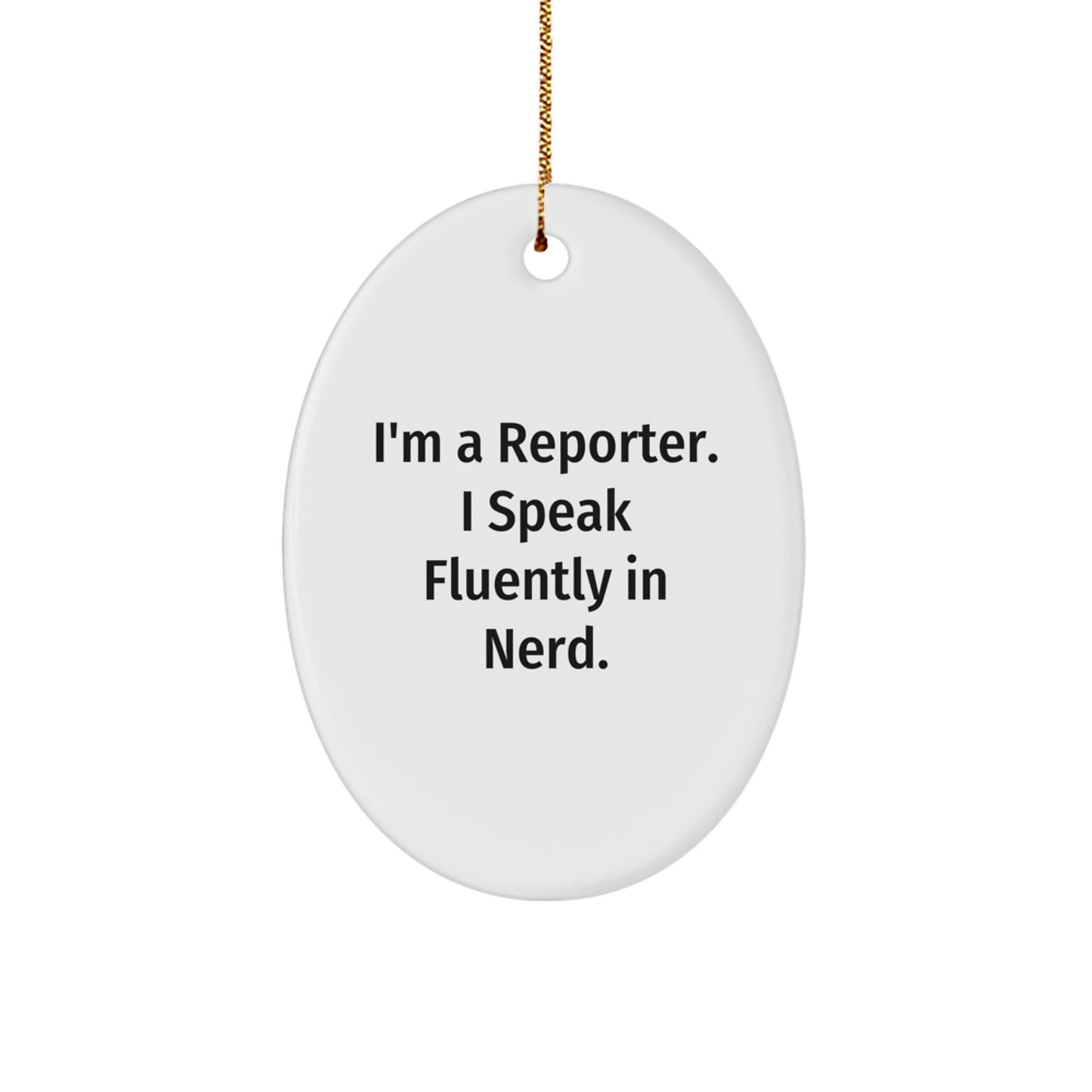 Funny Reporter Oval Ornament Gifts from Friends for Men, Gifts for Reporter, genius Christmas Unique Ornaments - Image 1