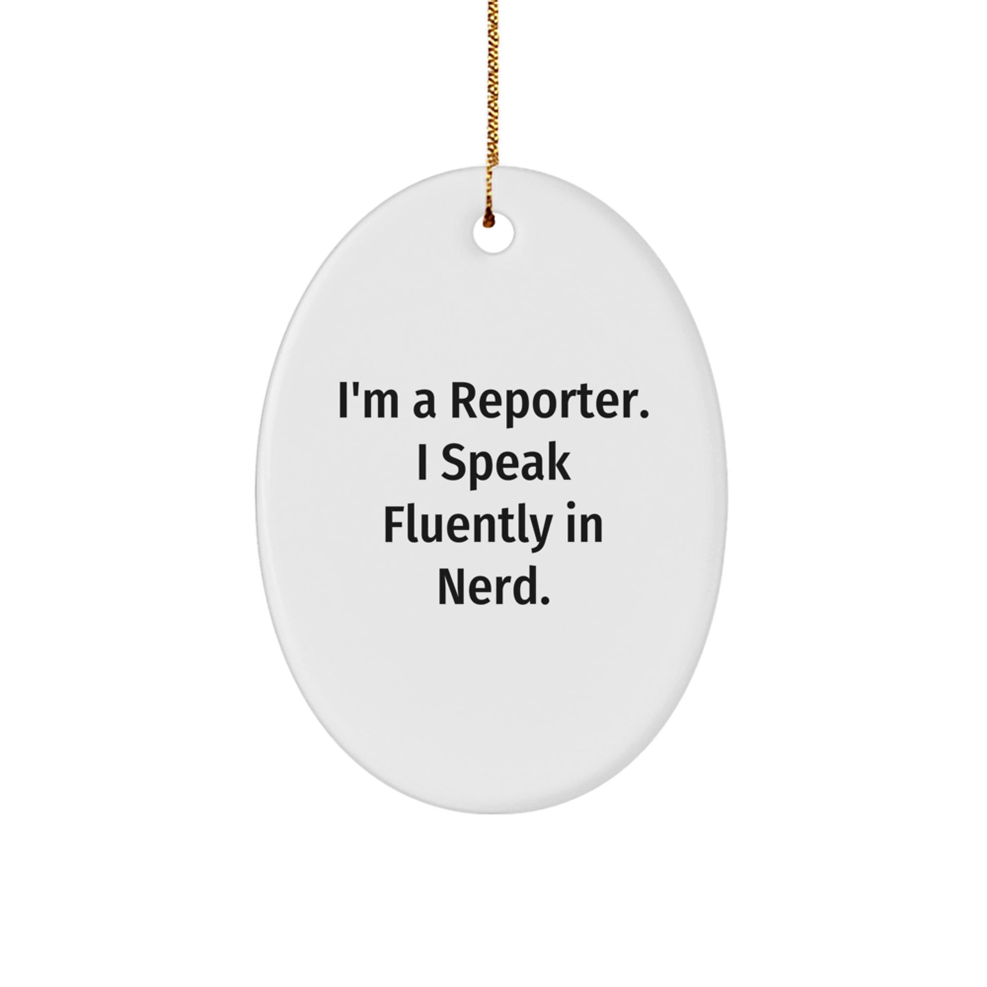Funny Reporter Oval Ornament Gifts from Friends for Men, Gifts for Reporter, genius Christmas Unique Ornaments - Image 1