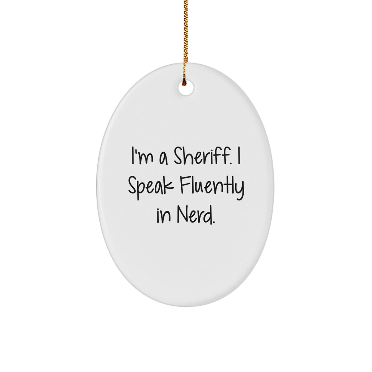 Sheriff Oval Ornament Gift Christmas for Friends Novelty I'm a Sheriff - Image 1