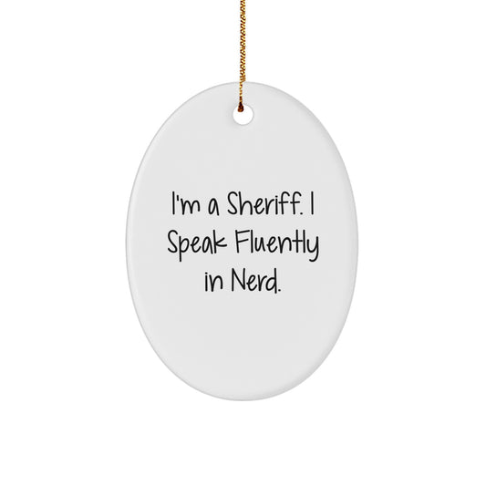 Sheriff Oval Ornament Gift Christmas for Friends Novelty I'm a Sheriff - Image 1