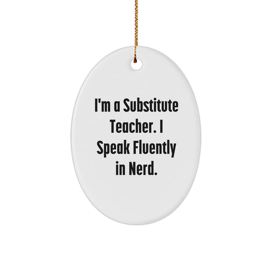 Funny Christmas Unique Gifts for Substitute Teachers, 'I Speak Fluently in genius' Oval Ornament, Unique Gifts from Friends - Image 1
