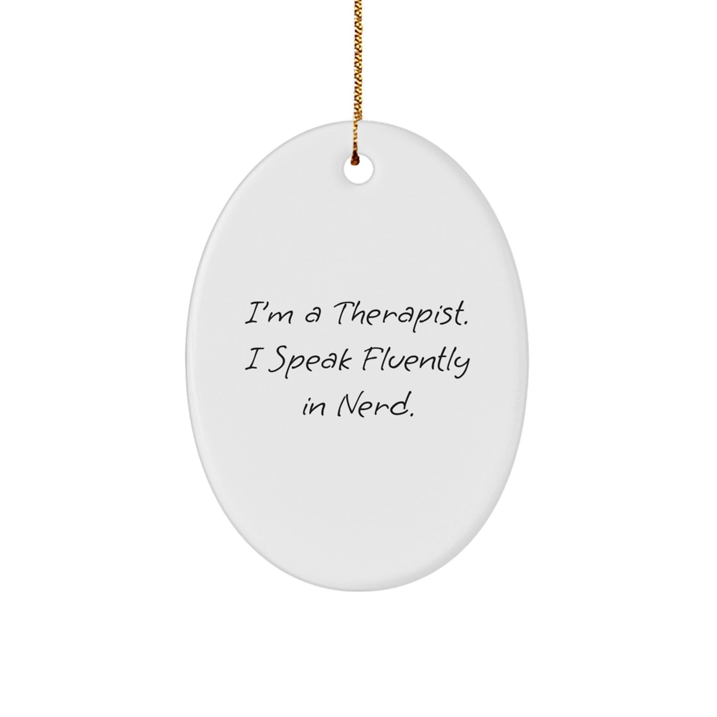 Funny Therapist Gifts, Oval Ornament, 'I'm A Therapist. I Speak Fluently In genius.', Christmas Unique Gifts from Friends - Image 1