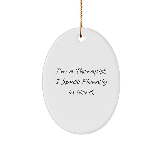 Funny Therapist Gifts, Oval Ornament, 'I'm A Therapist. I Speak Fluently In genius.', Christmas Unique Gifts from Friends - Image 1
