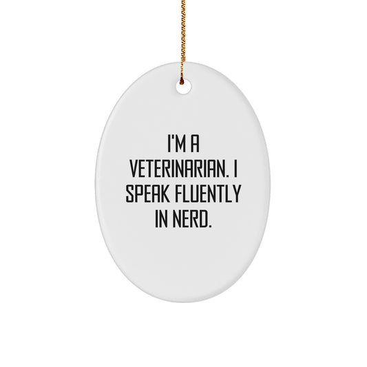 Funny Veterinarian Oval Ornament Gifts for Veterinarian Friends, Gifts from Family - Image 1