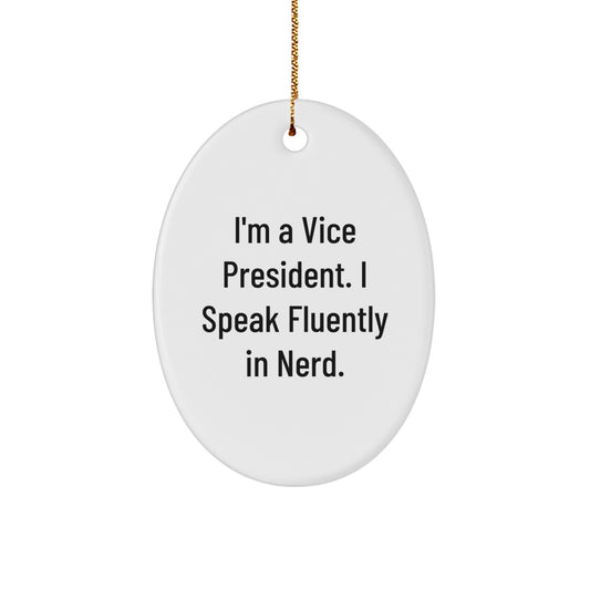 Funny Vice President Gifts for Men, Oval Ornament from Friends, 'I'm A Vice President. I Speak Fluently In genius.' - Image 1