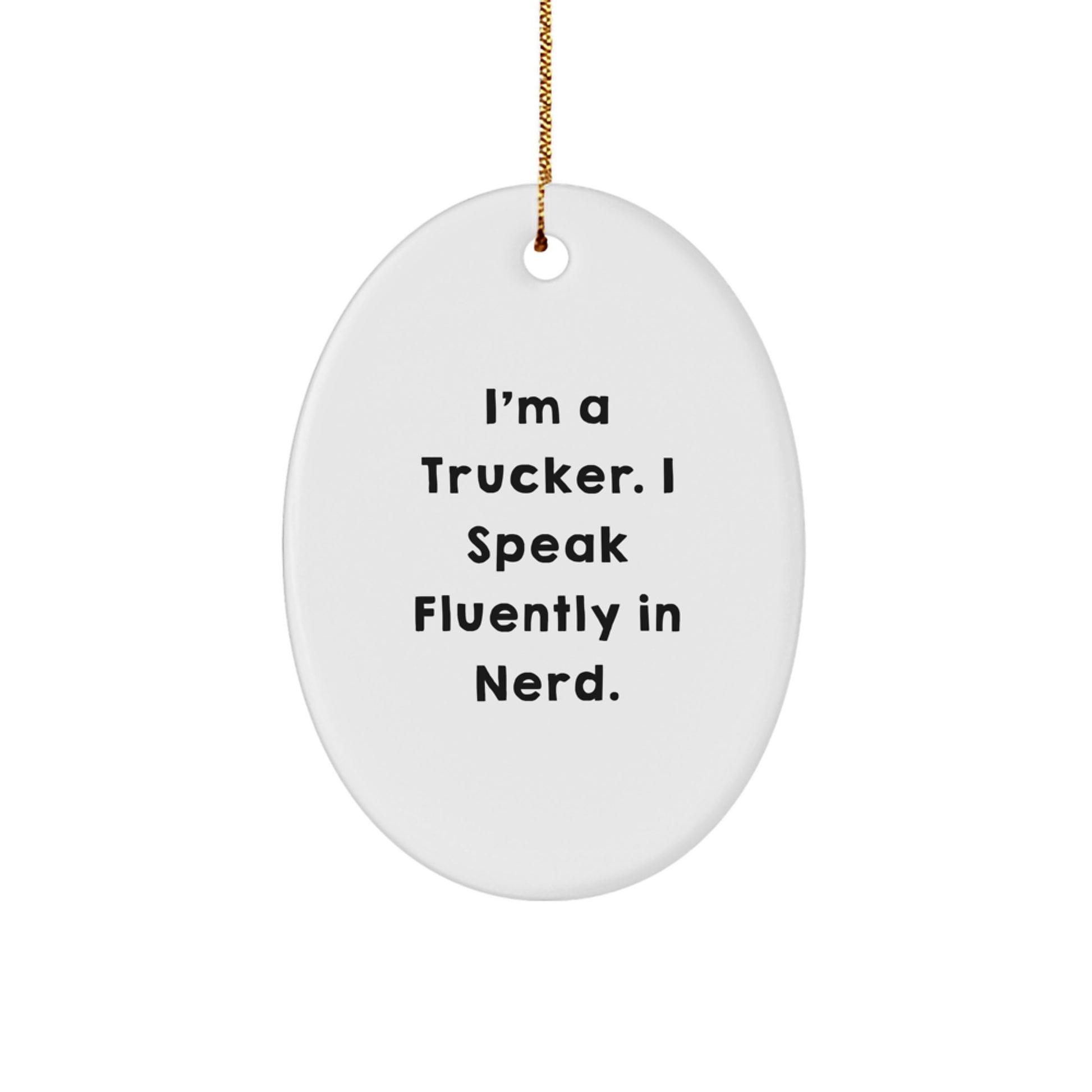 Funny Trucker Oval Ornament Gifts from Men to Friends, Christmas Unique Decorations for Trucker Home Office Desk - Image 1