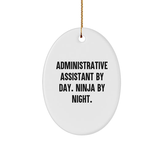 Funny Administrative Assistant Gifts from Coworkers - Oval Ornament for Christmas Unique Presents for Administrative Assistant By Day Ninja By Night. - Image 1