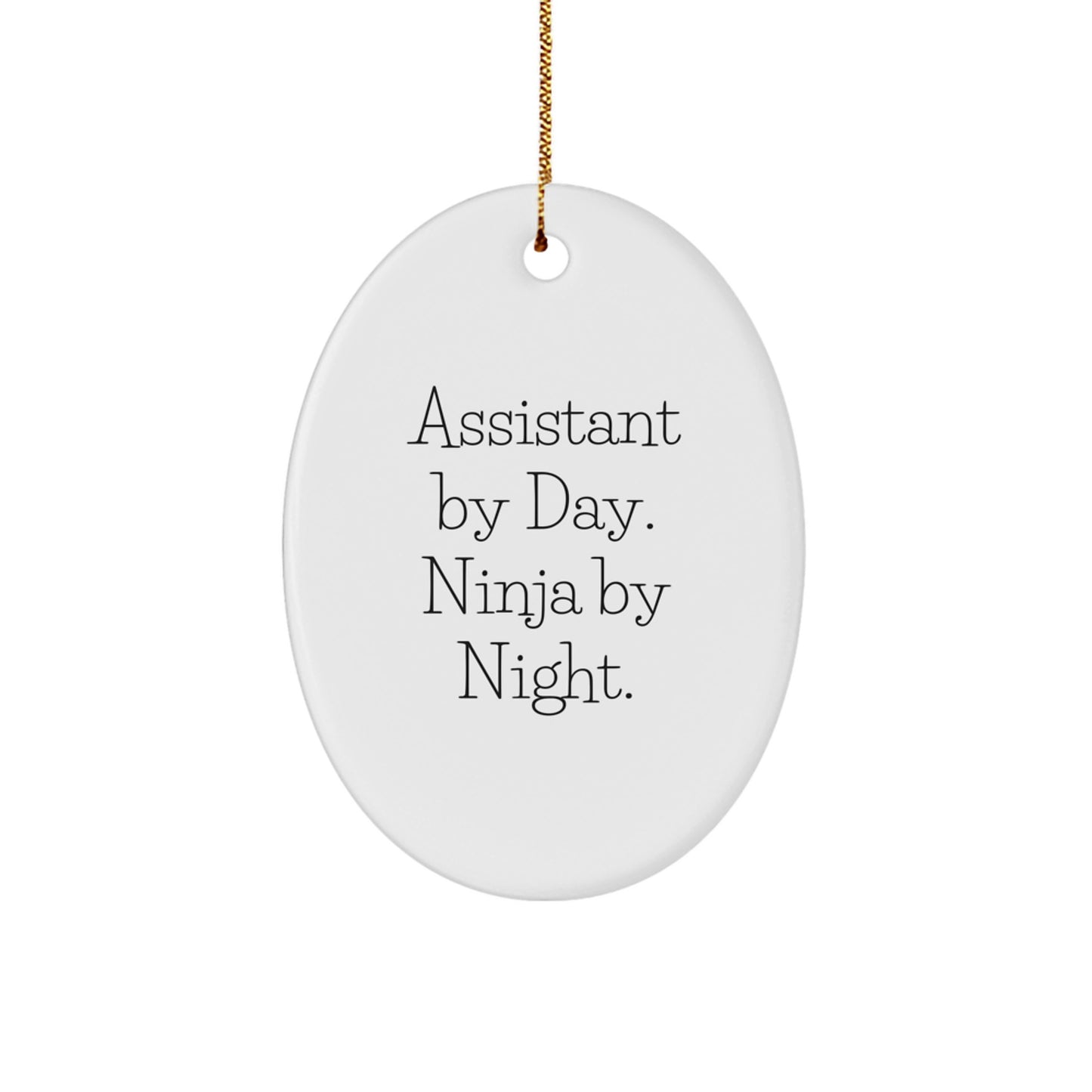 Christmas Unique Gifts for Assistant Fans - Assistant By Day, Ninja By Night Oval Ornament, Funny Quote - Image 1