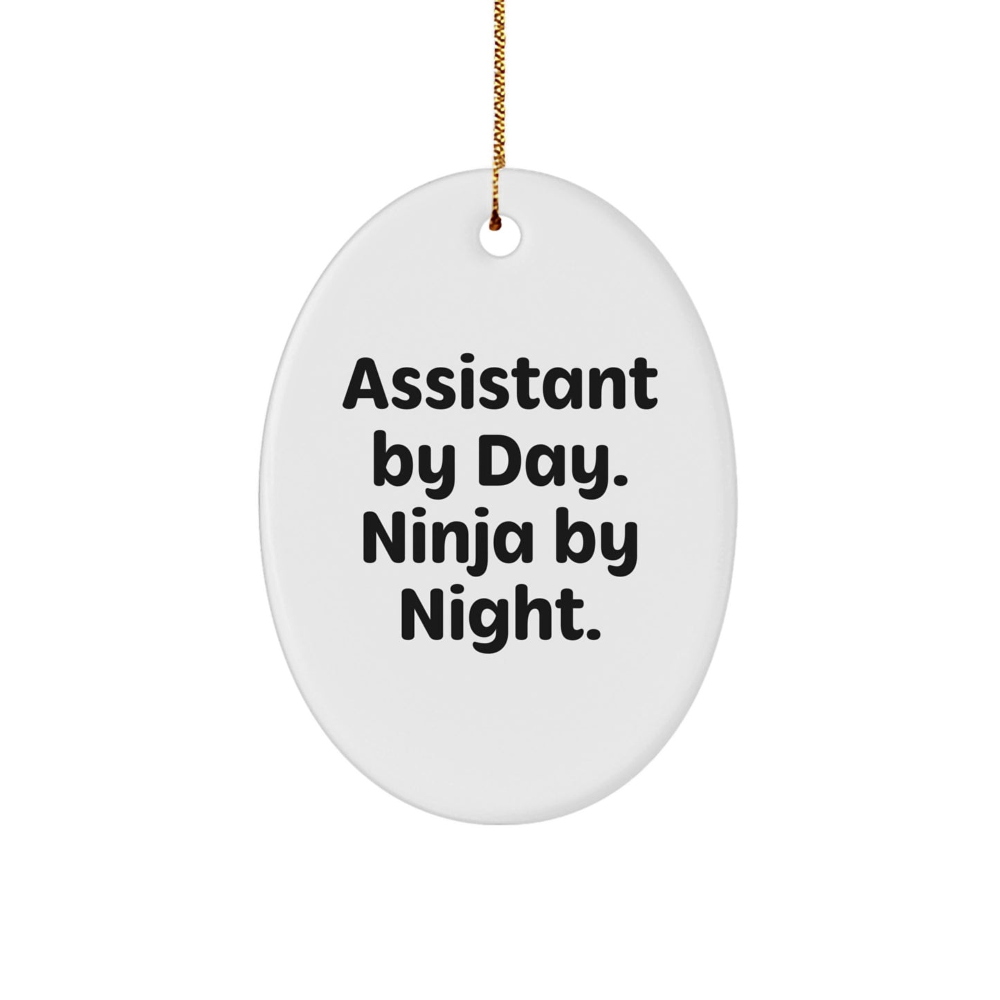 Assistant By Day Ninja By Night Oval Ornament Gifts from Men to Assistant - Image 1