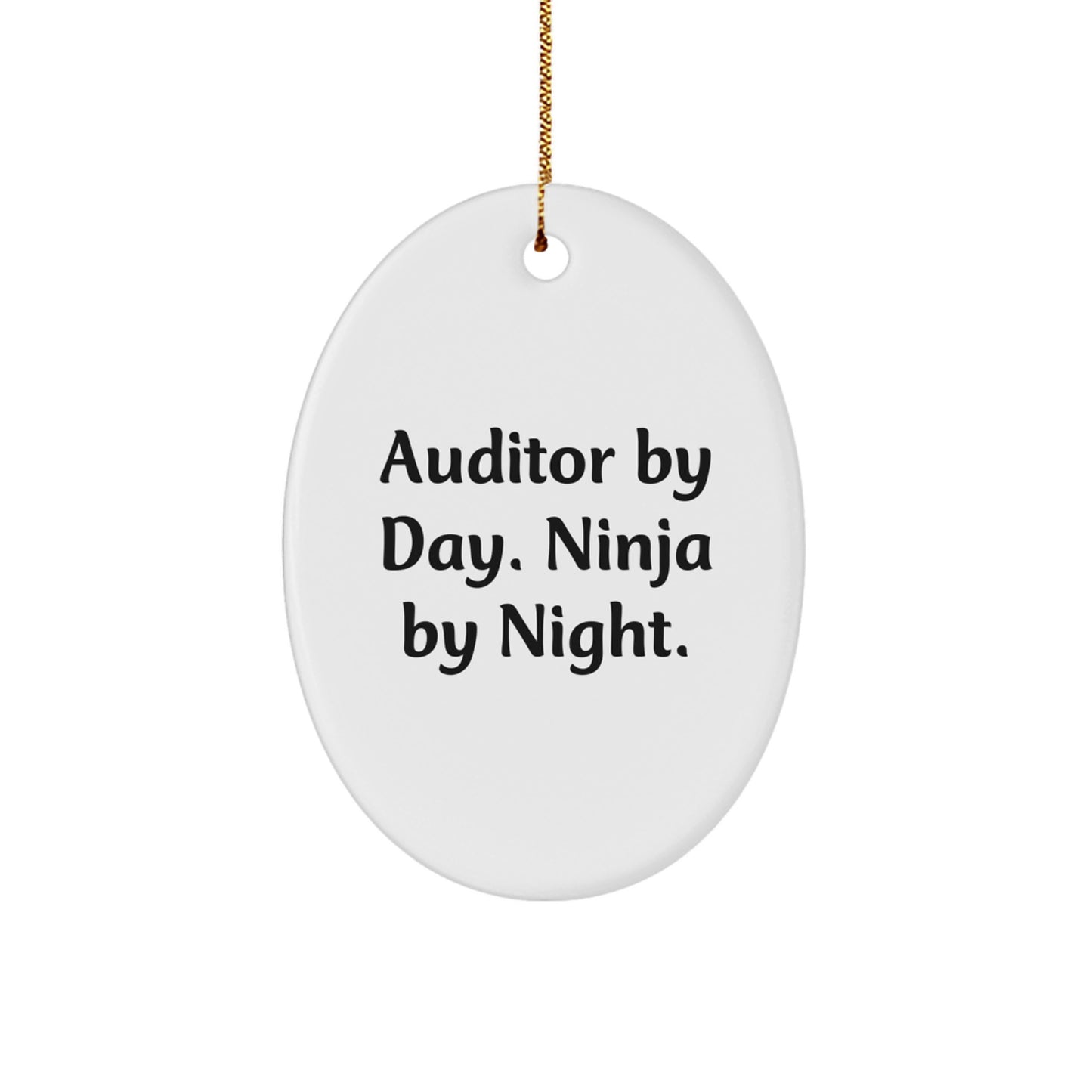 Fun Oval Auditor Christmas Unique Gifts from Men to Friends, Auditor Oval Ornament, Christmas Unique Gifts, Auditor By Day. Ninja By Night. - Image 1