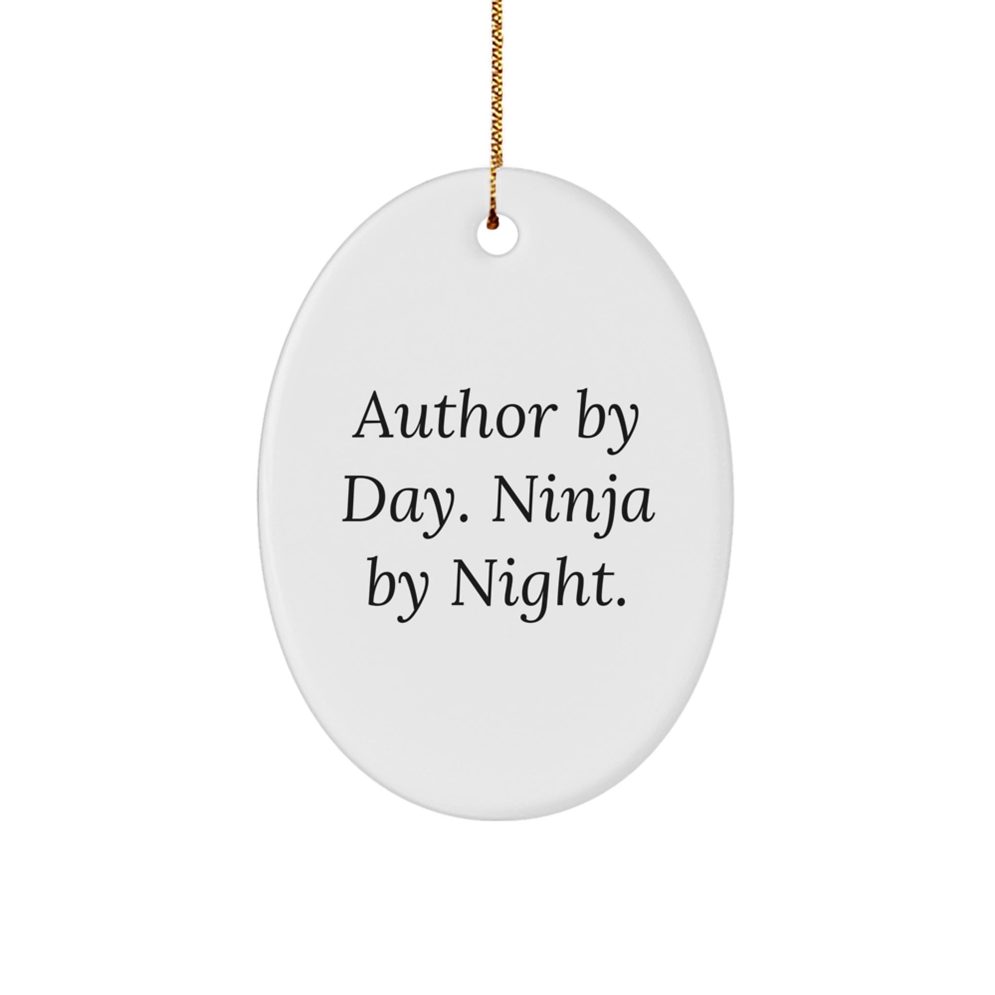 Author Gifts by Men, Author Oval Ornament Funny Quote, Gifts from Men to Author - Image 1