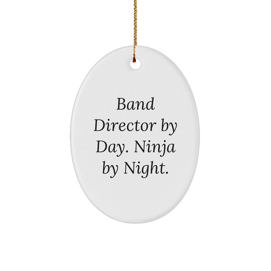 Funny Band Director Gifts from Men for Band Director By Day, Ninja By Night. Oval Ornament, Unique Christmas Unique Gifts for Him - Image 1