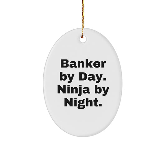 Funny Banker Gifts from Men to Coworkers - Oval Ornament By Day Ninja By Night - Unique Christmas Unique Gifts for Banker Friends - Image 1