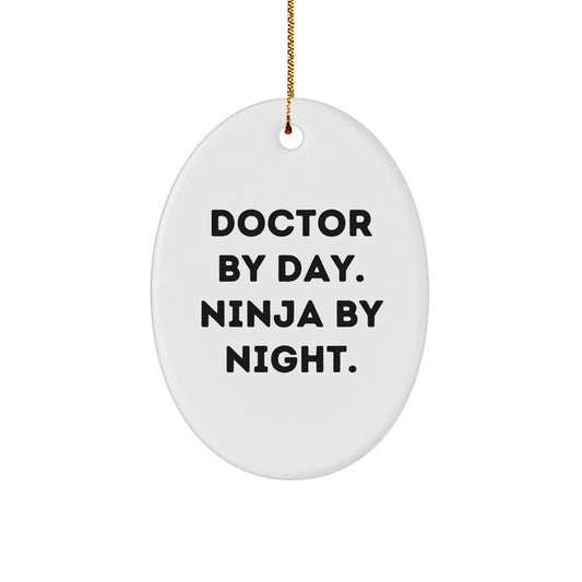 Funny Doctor Gifts, Doctor Oval Ornament Christmas Unique for Men, Women, Coworkers, Family, Inspirational Quote 'Doctor By Day. Ninja By Night.' - Image 1