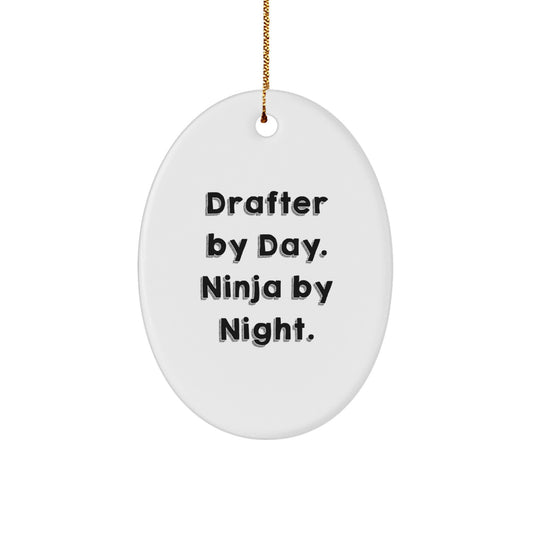Funny Drafter Gifts from Men to Friends, Oval Ornament Drafter By Day Ninja By Night, Christmas Unique - Image 1
