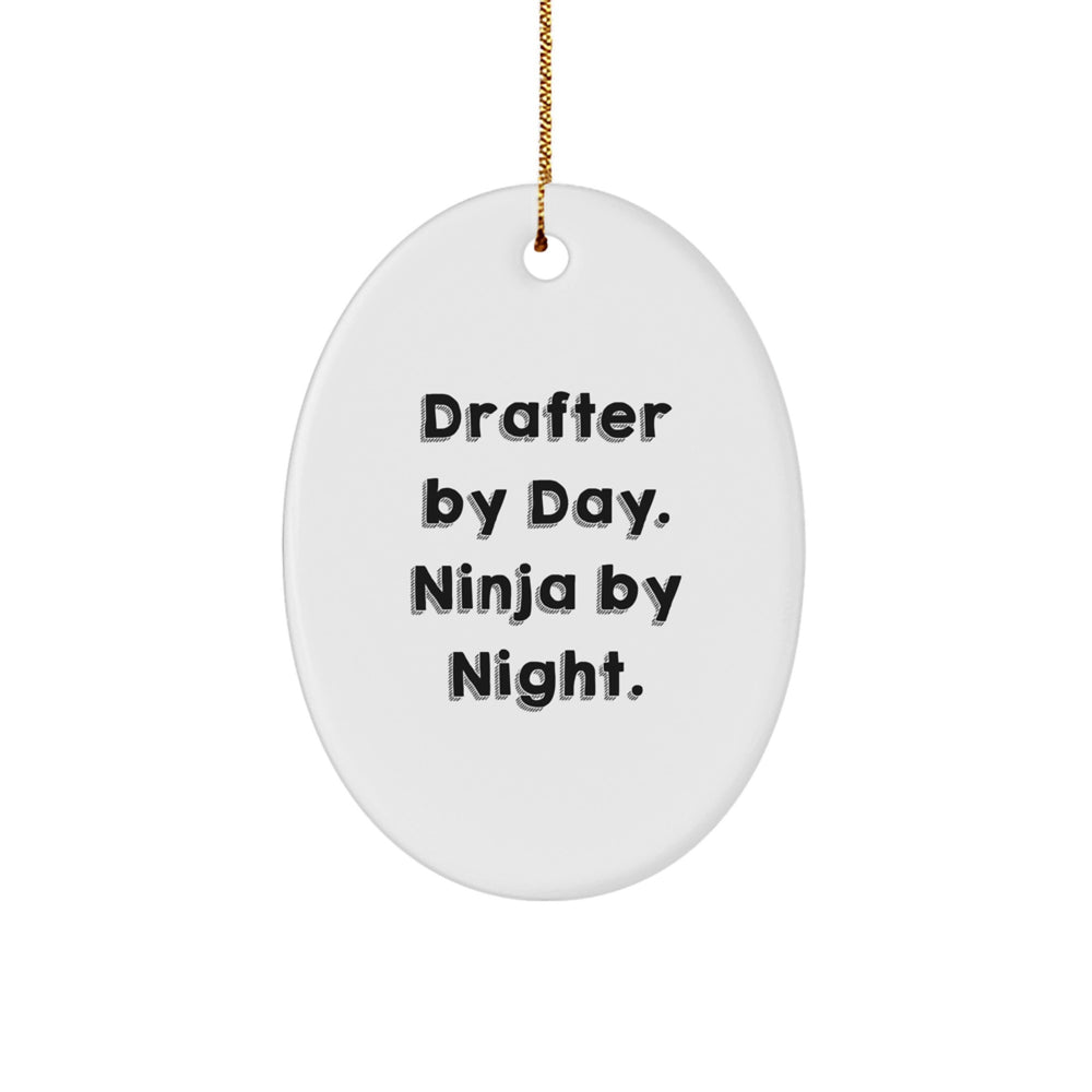 Funny Drafter Gifts from Men to Friends, Oval Ornament Drafter By Day Ninja By Night, Christmas Unique - Image 1