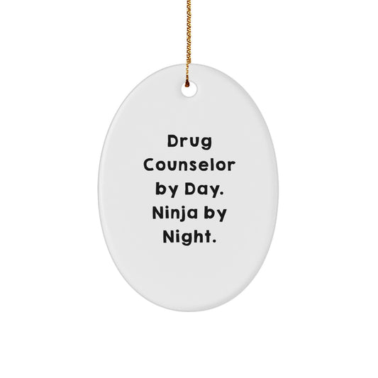 Gifts from Coworkers for Drug Counselor Friends, Oval Ornament, Funny Quote - Christmas Unique Gifts - Image 1