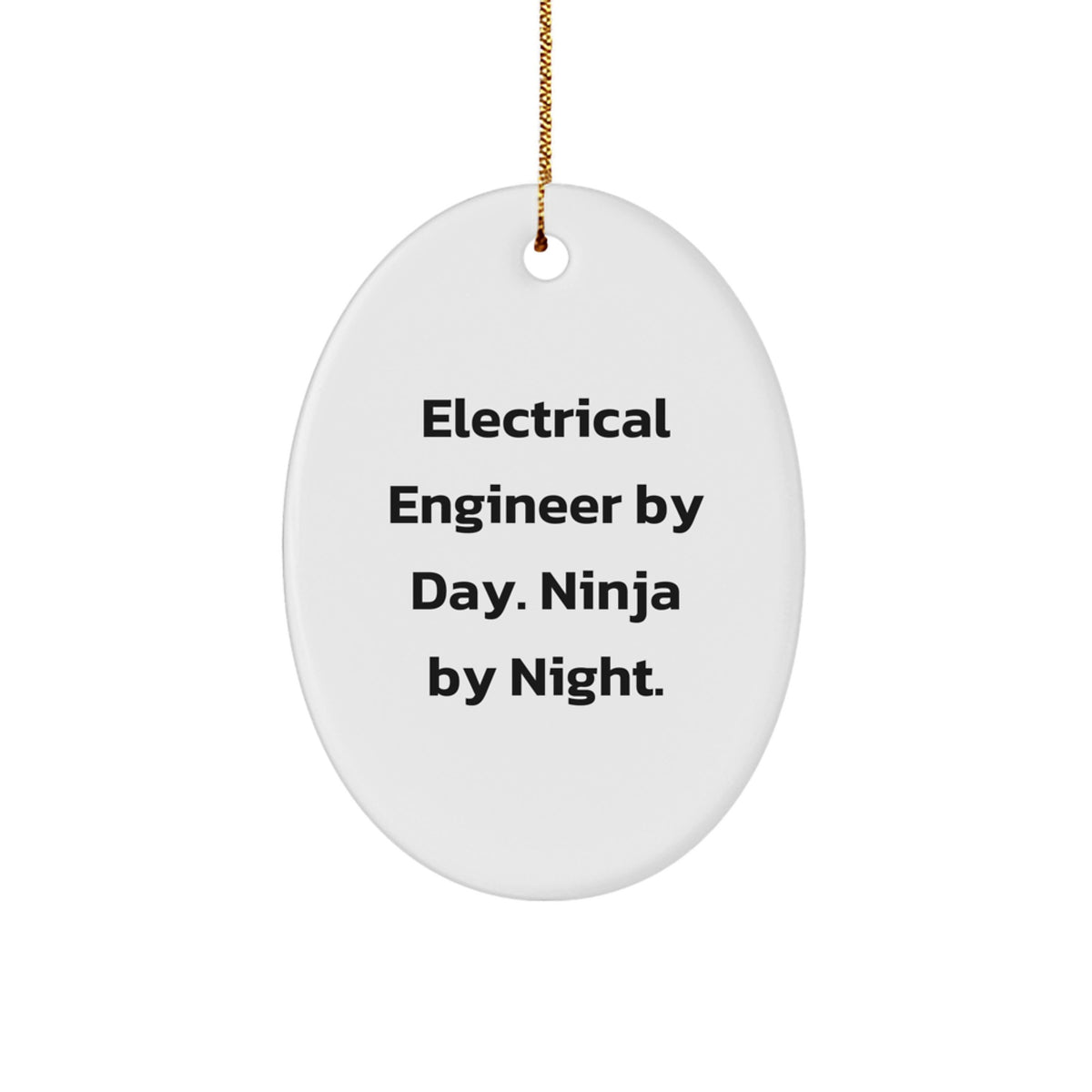 Electrical Engineer Oval Ornament Gifts from Men to Friends, Funny Quote 'Electrical Engineer By Day. Ninja By Night.' Christmas Unique Gift for Electrical Engineer - Image 1