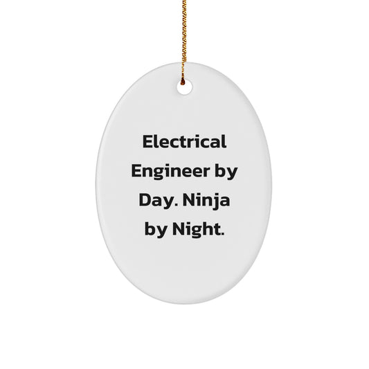 Electrical Engineer Oval Ornament Gifts from Men to Friends, Funny Quote 'Electrical Engineer By Day. Ninja By Night.' Christmas Unique Gift for Electrical Engineer - Image 1
