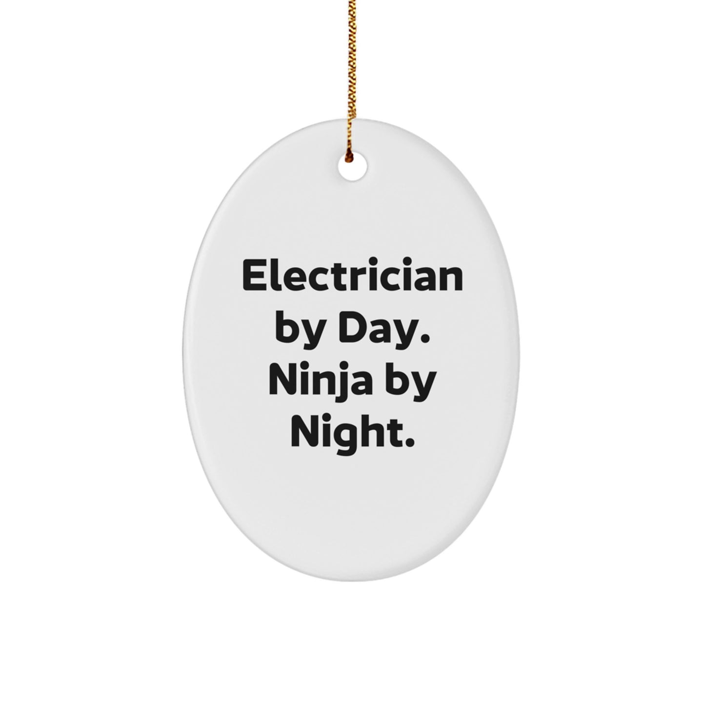 Funny Electrician Gifts by Friends for Electrician Men - Oval Ornament Electrician By Day Ninja By Night Christmas Unique - Image 1