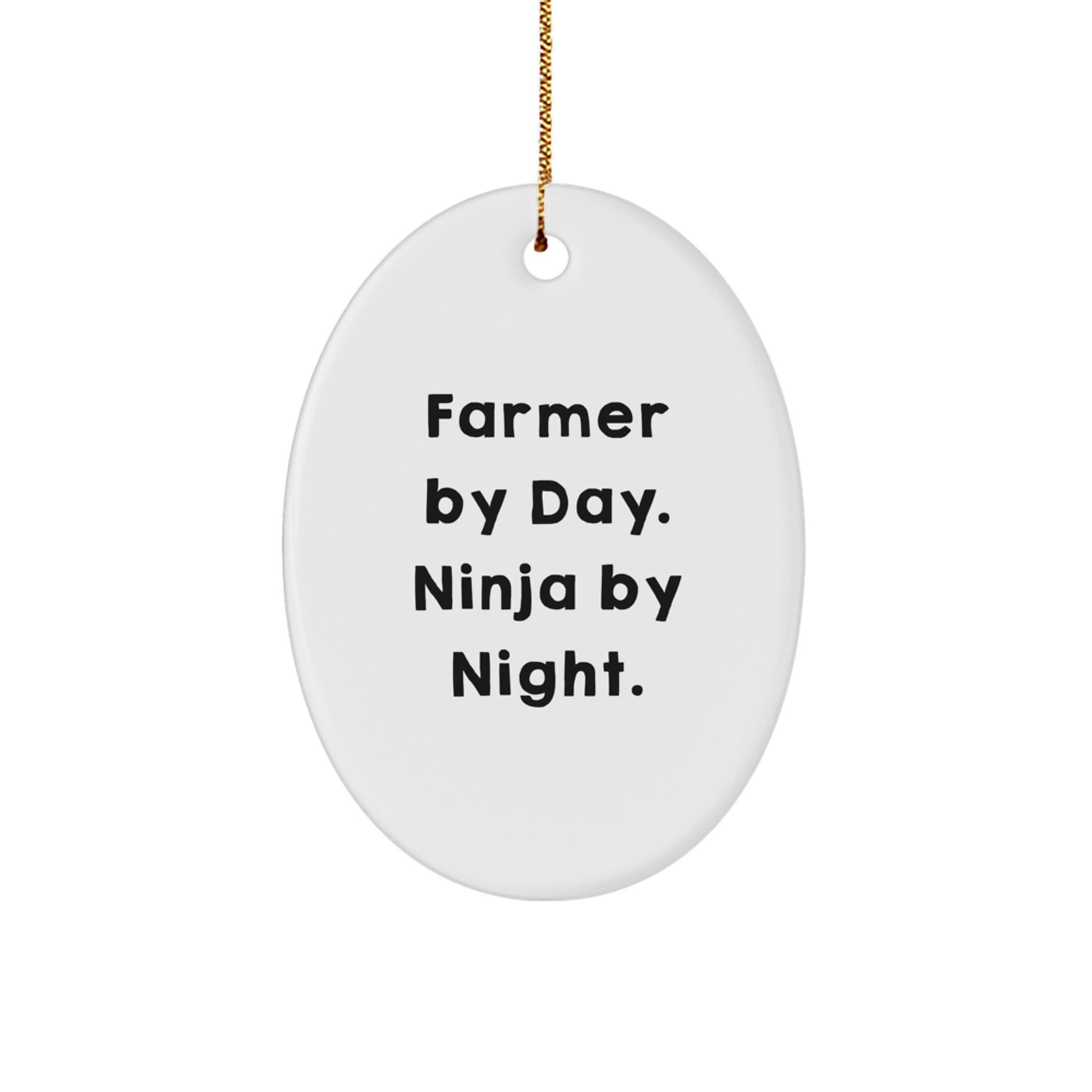 Funny Farmer Gifts from Men to Family, Christmas Unique Oval Ornament for Farmer By Day Ninja By Night. - Image 1