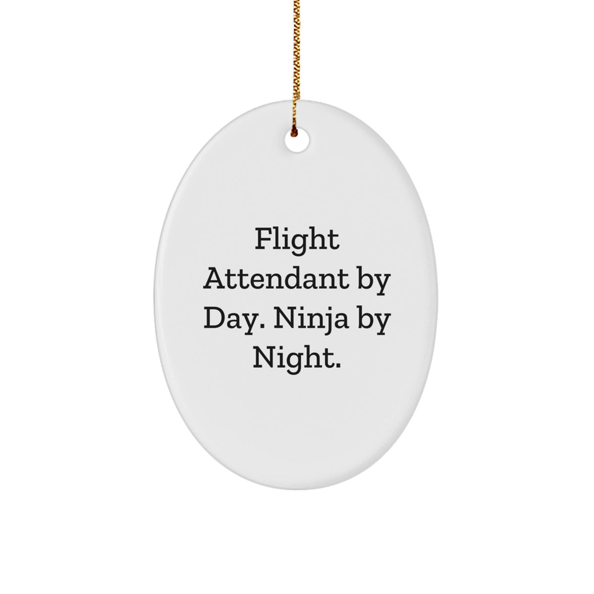 Flight Attendant Gifts from Friends - Oval Ornament, Flight Attendant By Day. Ninja By Night., Funny Christmas Unique Gifts for Flight Attendant - Image 1