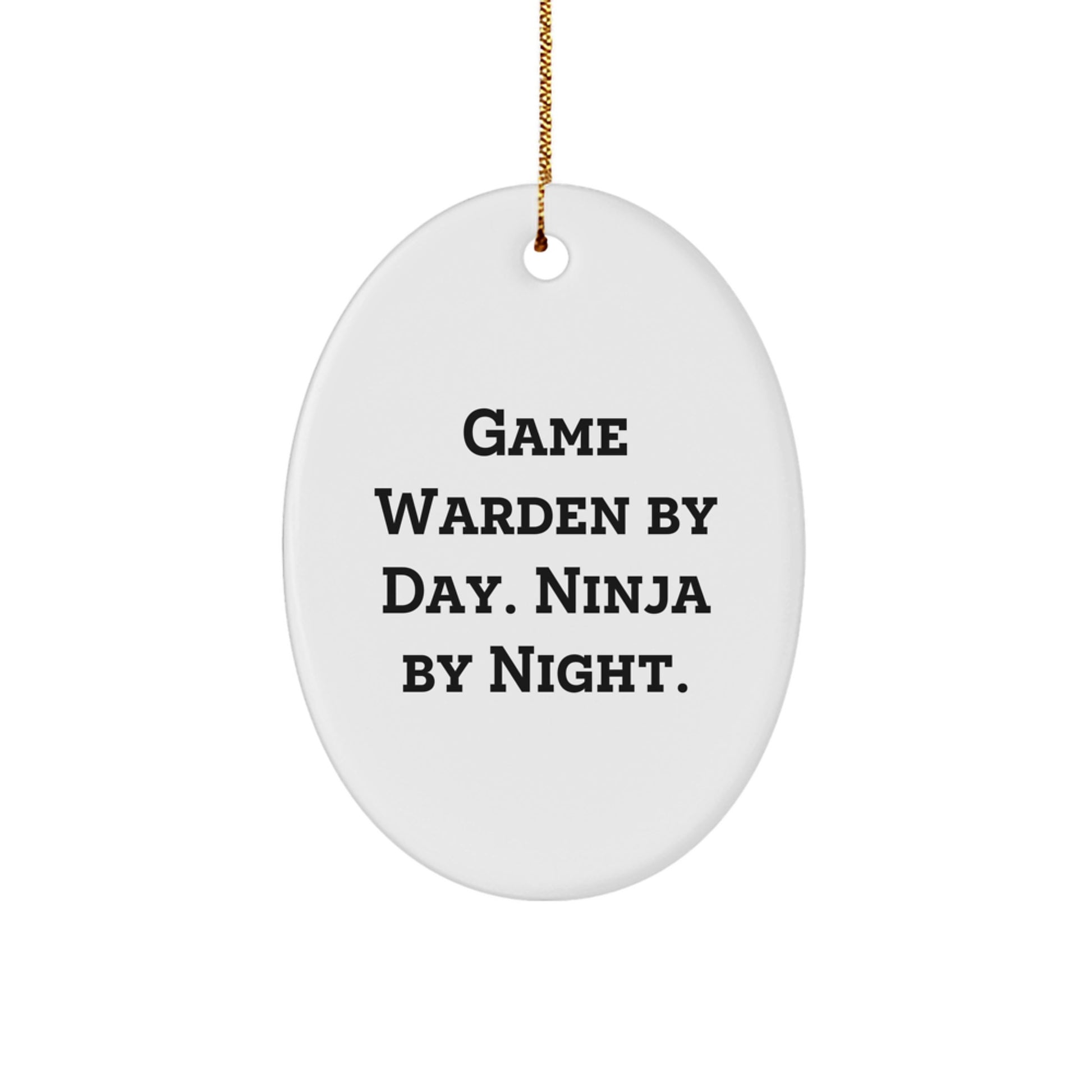 Game Warden Gifts for Men - Funny Oval Ornament By Day Ninja By Night Gifts from Friends for Christmas - Image 1