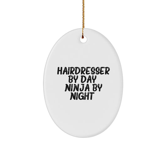 Hairdresser Gifts from Family - Cute Oval Ornament for Hairdresser By Day. Ninja By Night. - Christmas Unique Ornaments for Hairdresser - Image 1