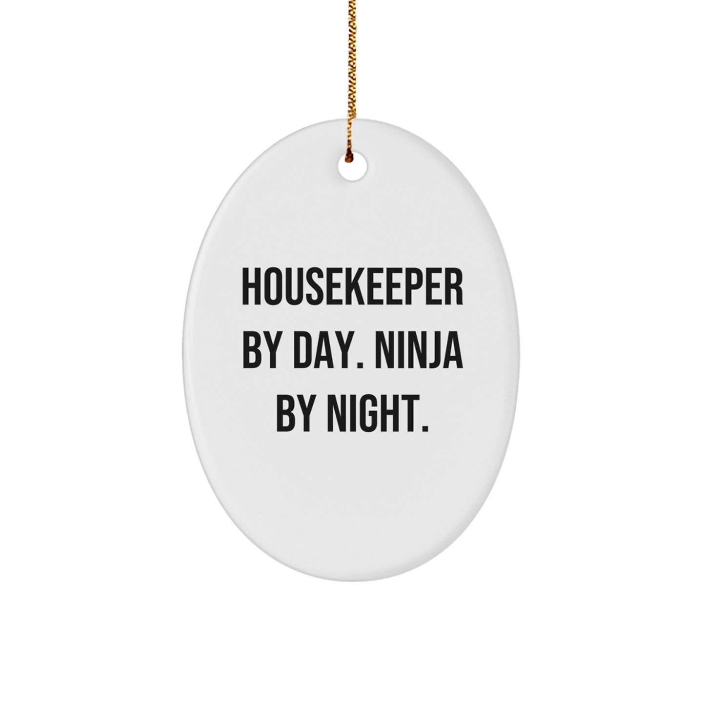 Funny Housekeeper Gifts from Men to Women Oval Christmas Ornaments By Day Ninja By Night. - Image 1