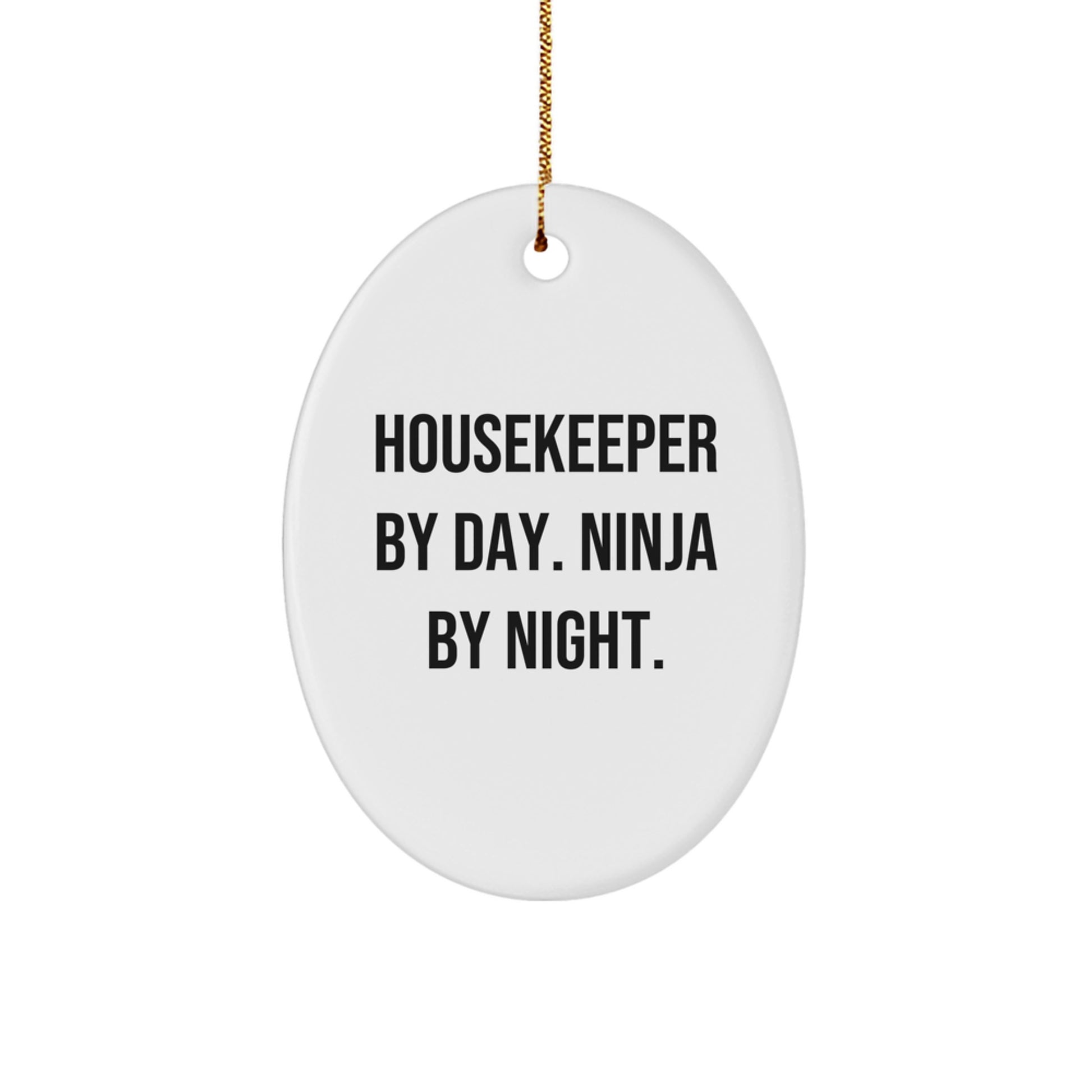 Funny Housekeeper Gifts from Men to Women Oval Christmas Ornaments By Day Ninja By Night. - Image 1