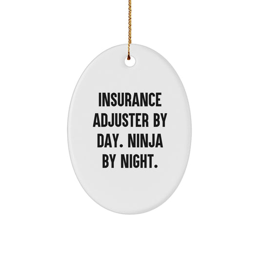 Insurance Adjuster Gifts, Oval Ornament, Fun Quote, Gifts from Men to Friends, Christmas Unique Gifts for Insurance Adjuster By Day Ninja By Night - Image 1