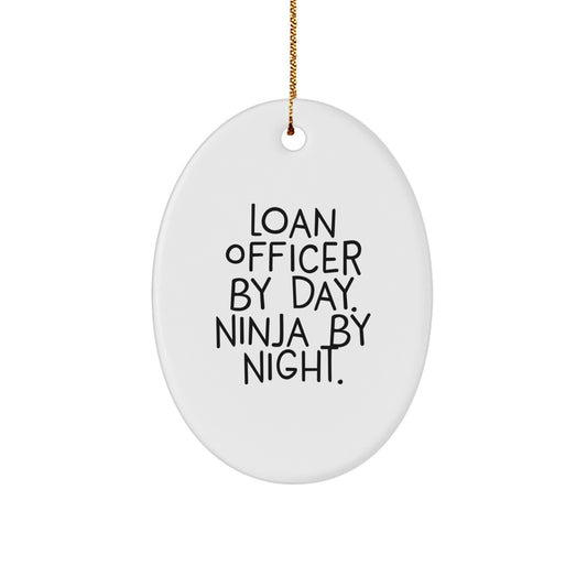 Funny Loan Officer Gifts from Friends for Loan Officer Men Oval Ornament, Loan Officer By Day Ninja By Night Christmas Unique Gifts - Image 1