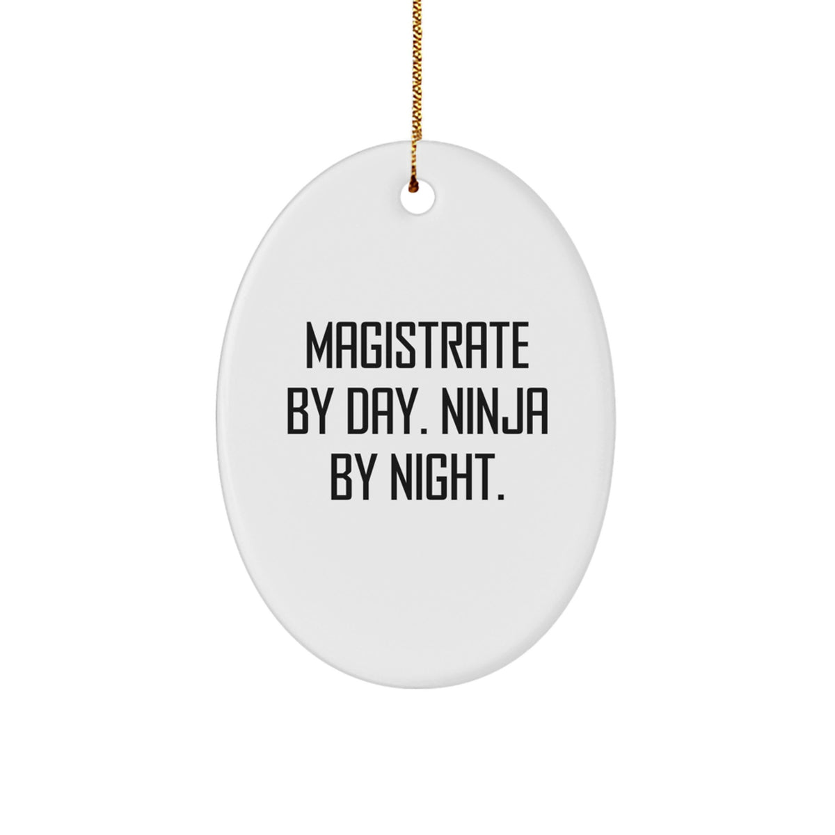 For Him Magistrate by Day. Ninja by Night. Christmas Unique Gift Ornament - Image 1