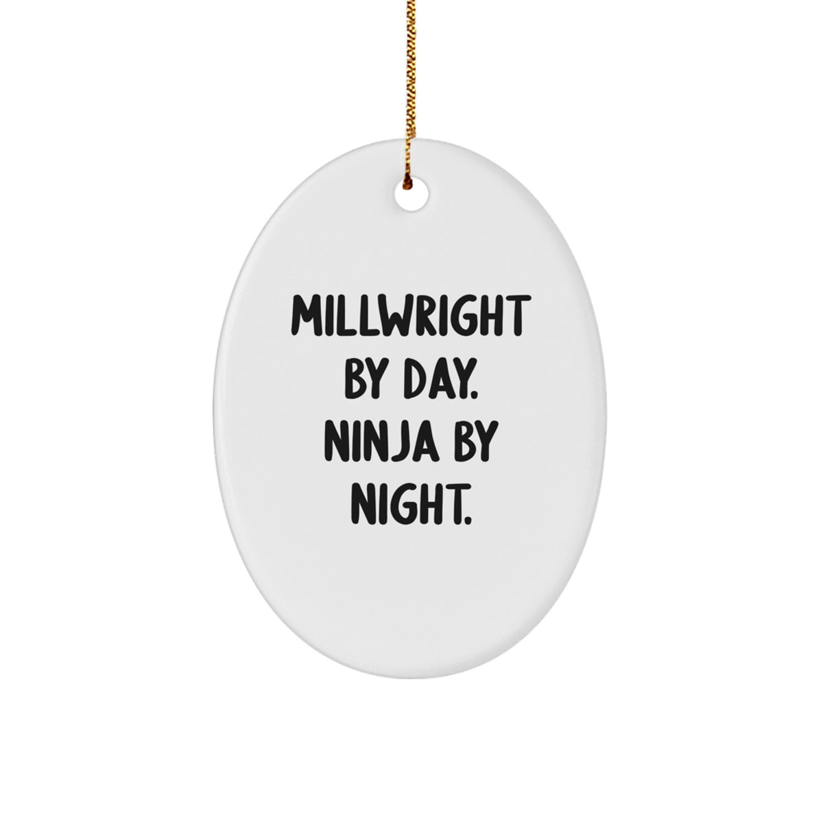 Millwright Oval Ornament Gift for Him Millwright by Day Ninja by Night - Image 1